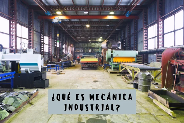 Qué es mecánica industrial
