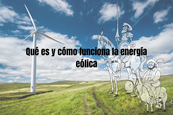 qué es y cómo funciona la energía eólica
